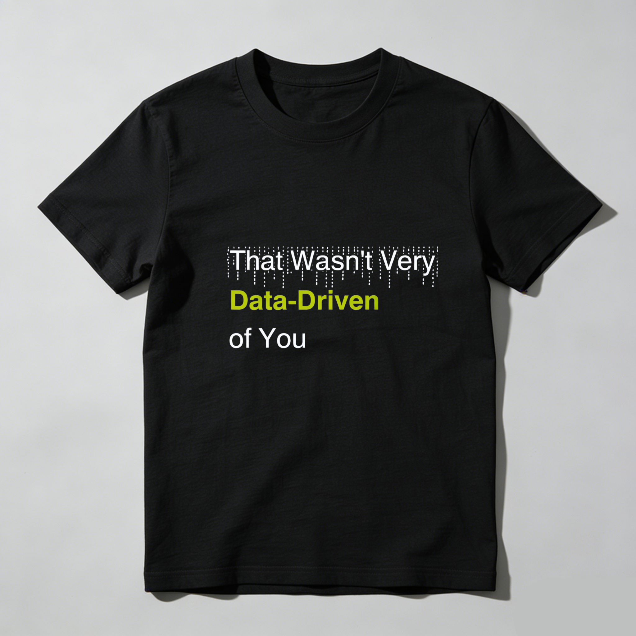 Dorawear™ That Wasnt Very Data Driven Of You Pure Cotton Short Sleeve T Shirt-Dorawear