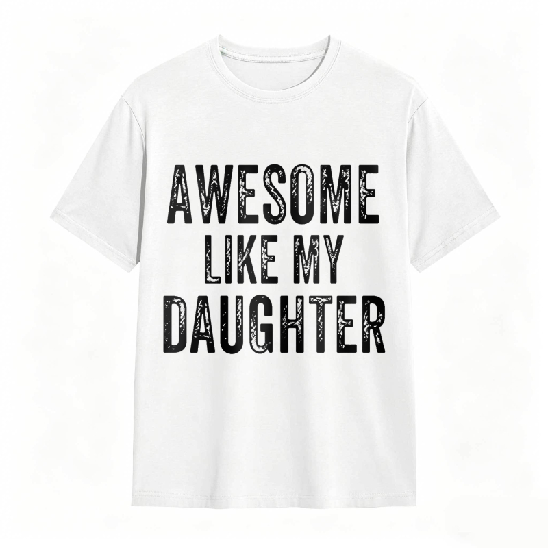 Dorawear™ Awesome Like My Daughter Unisex Classic T-shirt