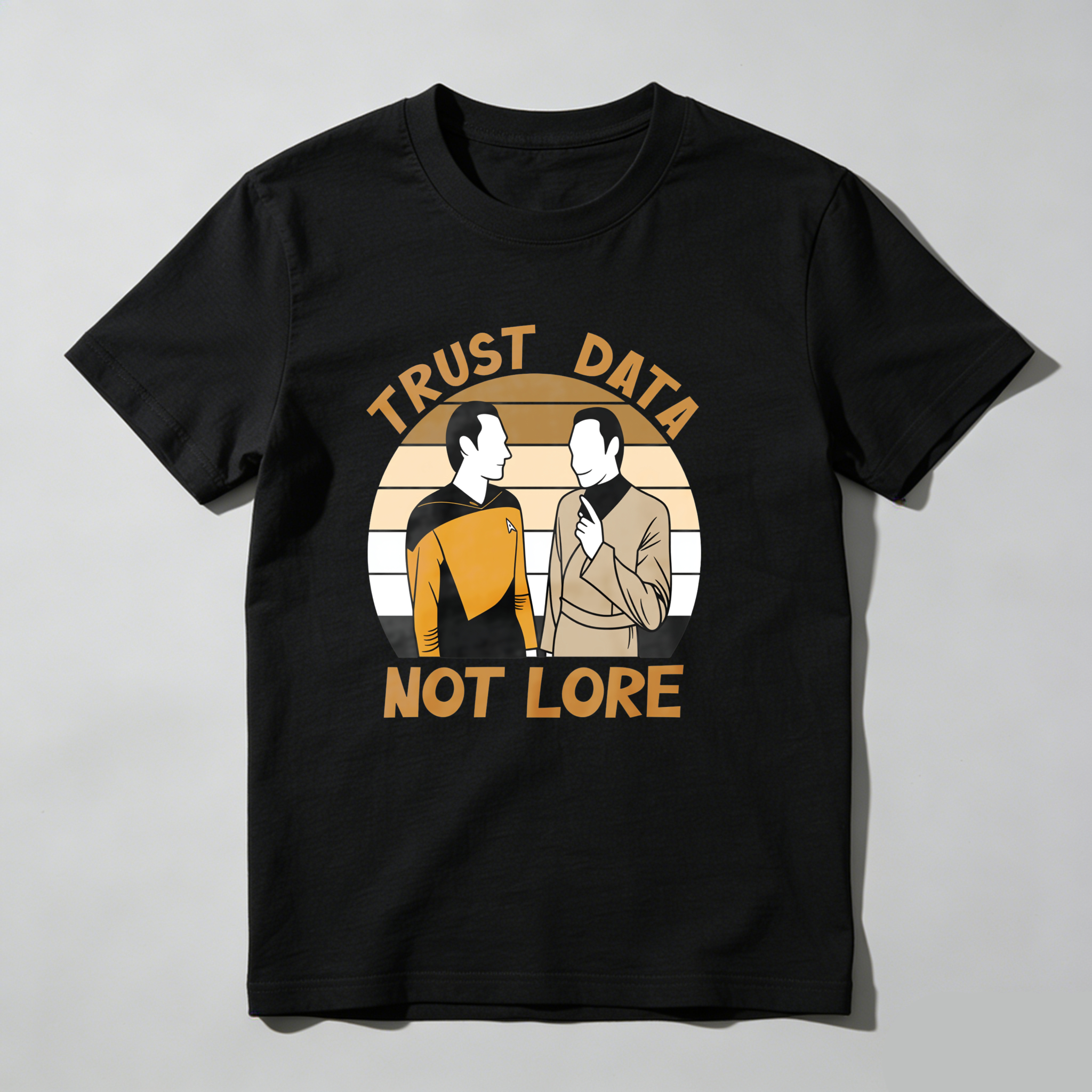 Trust Data Not Lore Star Trek Characters tshirt 100% cotton