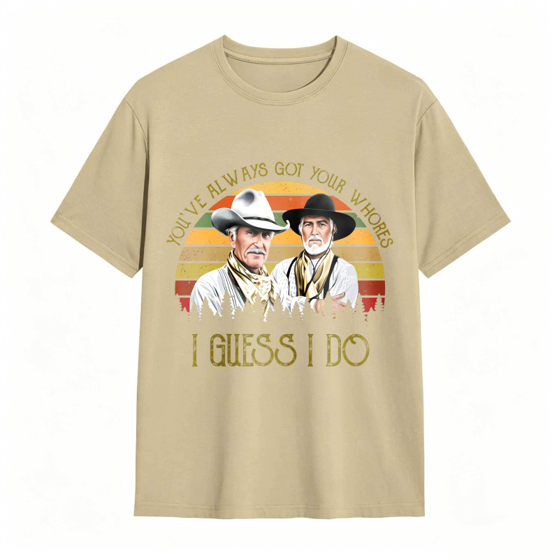 I Guess I do Quote Vintage Western Movie  Cowcoy T-shirt