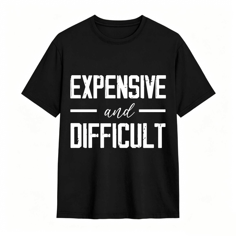 Dorawear™Expensive And Difficult Text Design Unisex Classic T-shirt