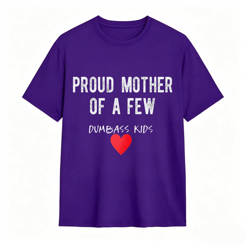 Dorawear™Proud Mother Of A Few Dumbass Kids Heart Design Unisex Classic T-shirt