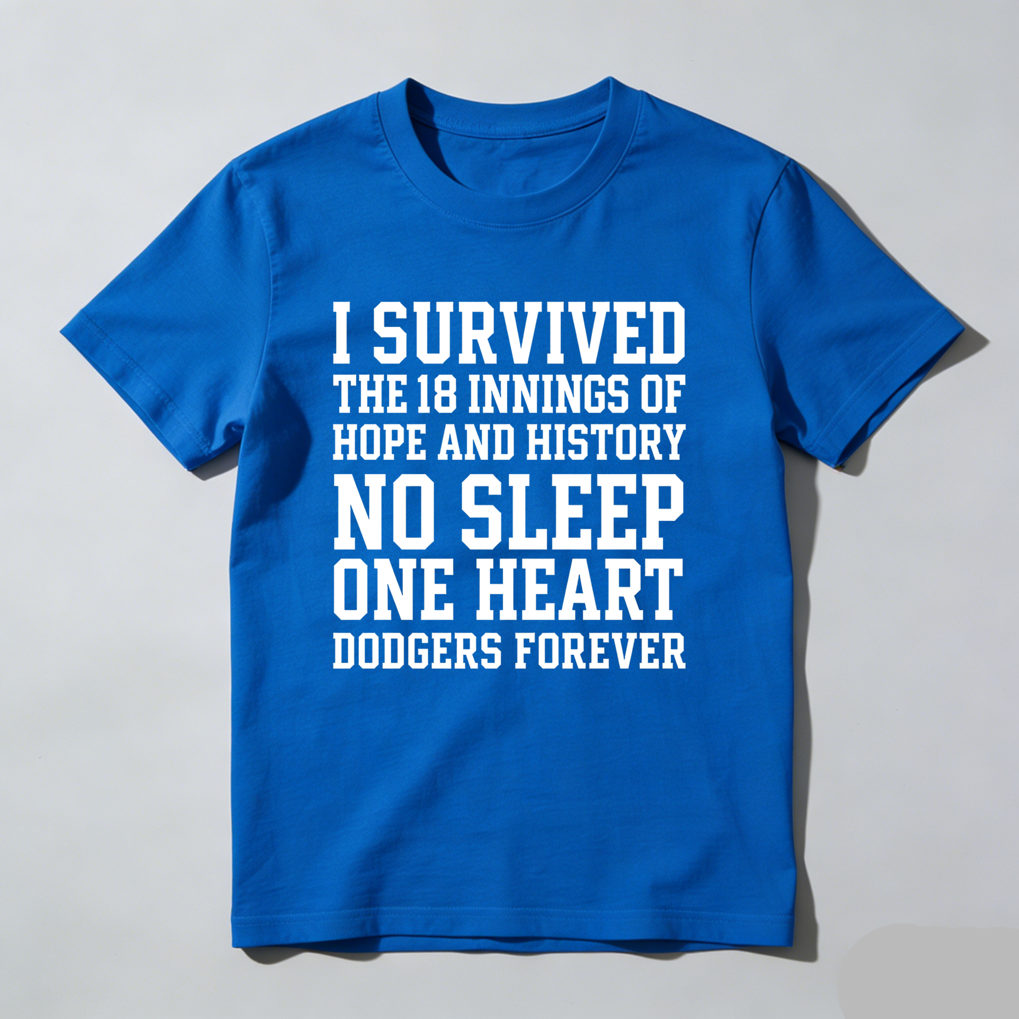 Dorawear™ I Survived The 18 Innings Of Hope And History No Sleep One Heart Dodgers Forever  T Shirt