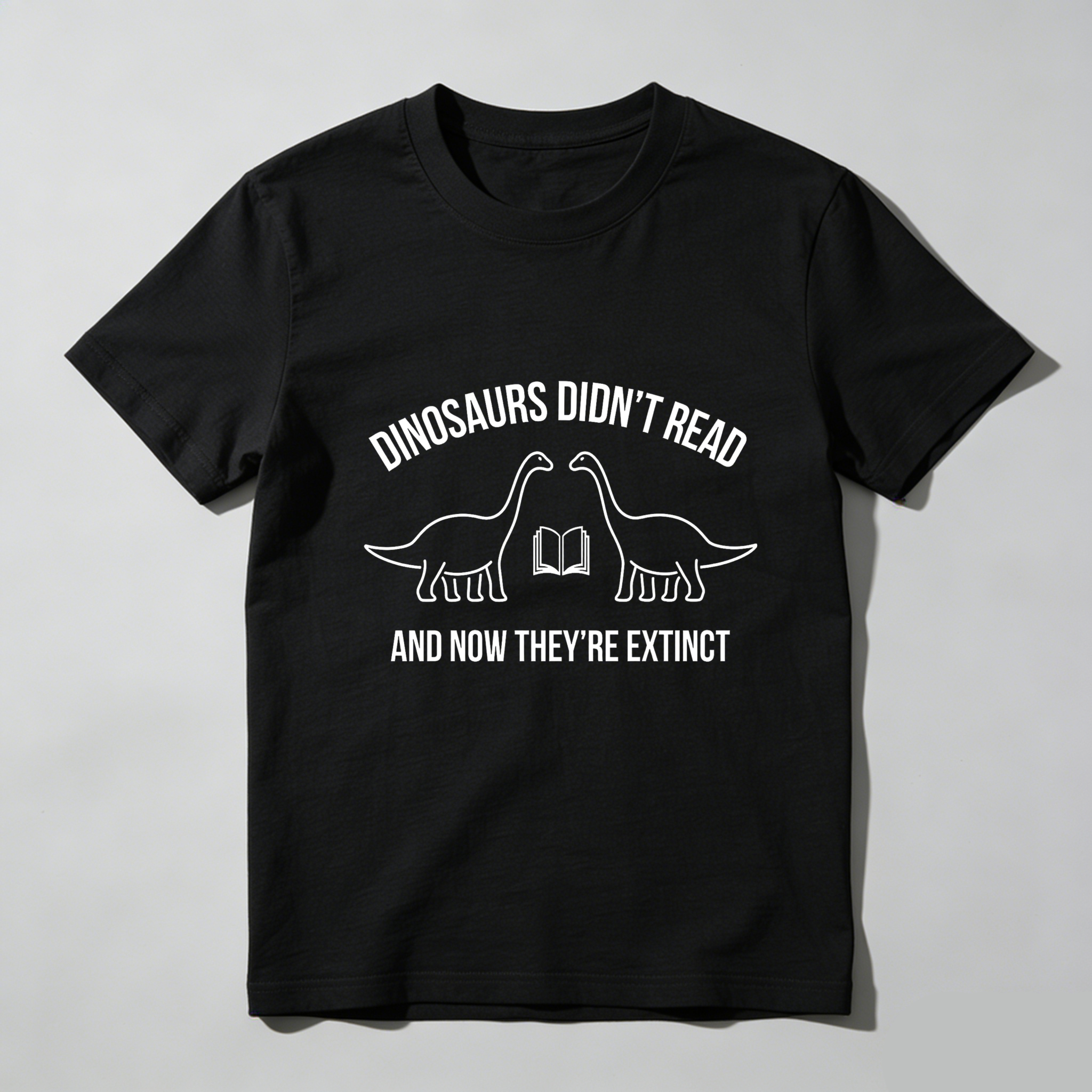 Dorawear Dinosaurs Didn't Read And Now They're Extinct T Shirt