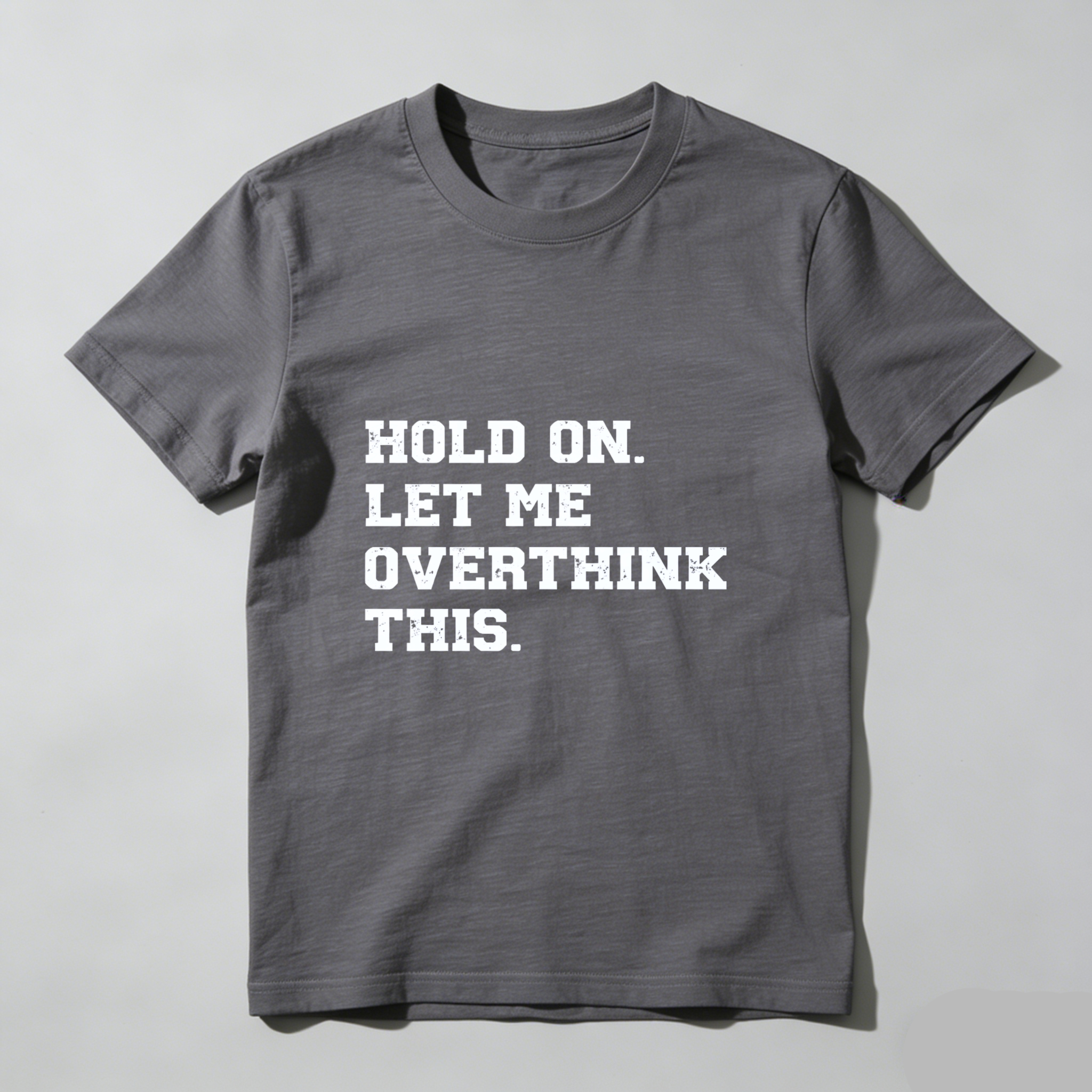 Dorawear Hold On Let Me Overthink This Pure Cotton Short Sleeve T Shirt