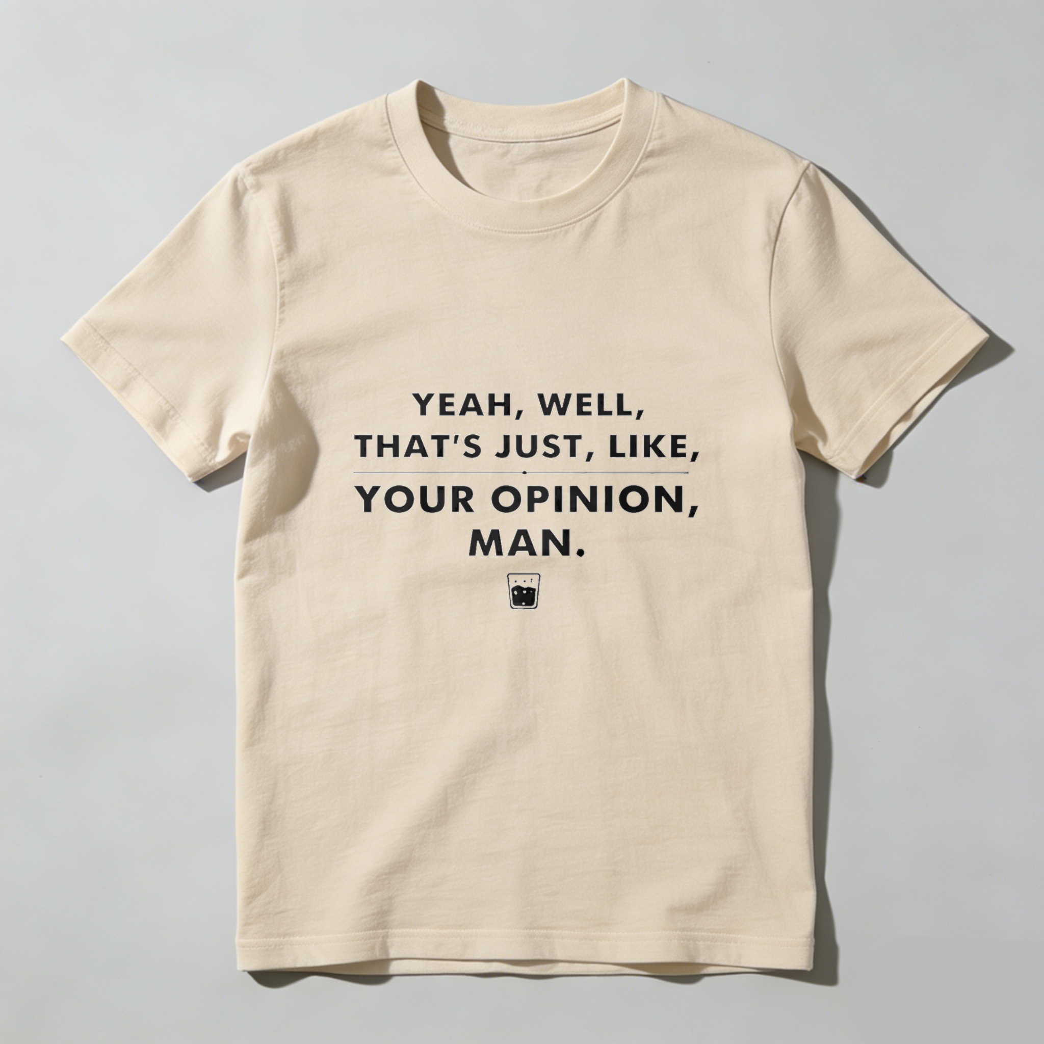 Dorawear™ Yeah Well Thats Just Like Your Opinion Man Pure Cotton Short Sleeve T Shirt-Dorawear