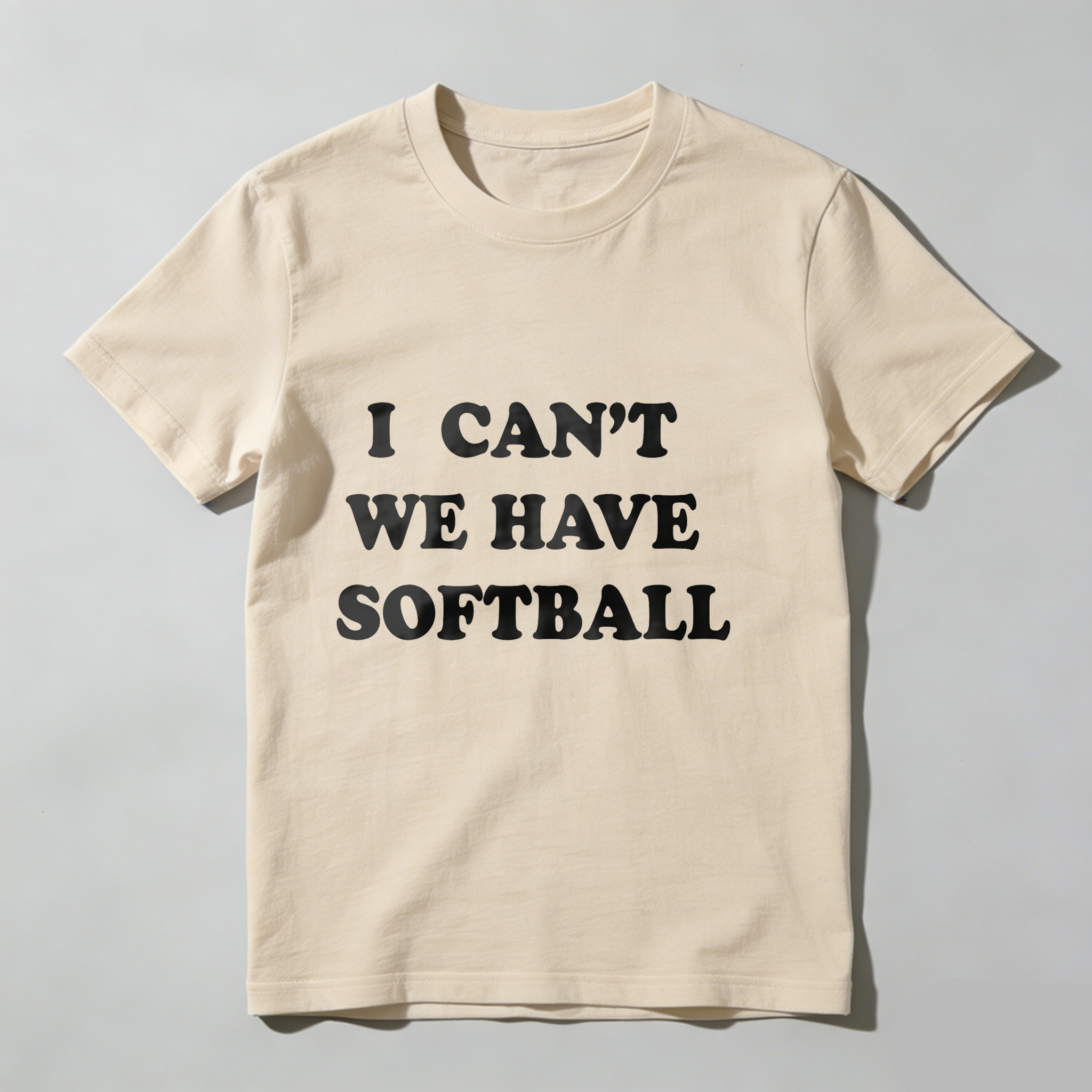 Dorawear™I Can't We Have Softball T Shirt