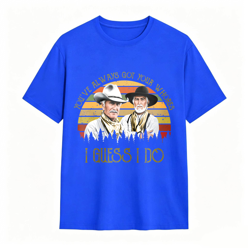 I Guess I do Quote Vintage Western Movie  Cowcoy T-shirt