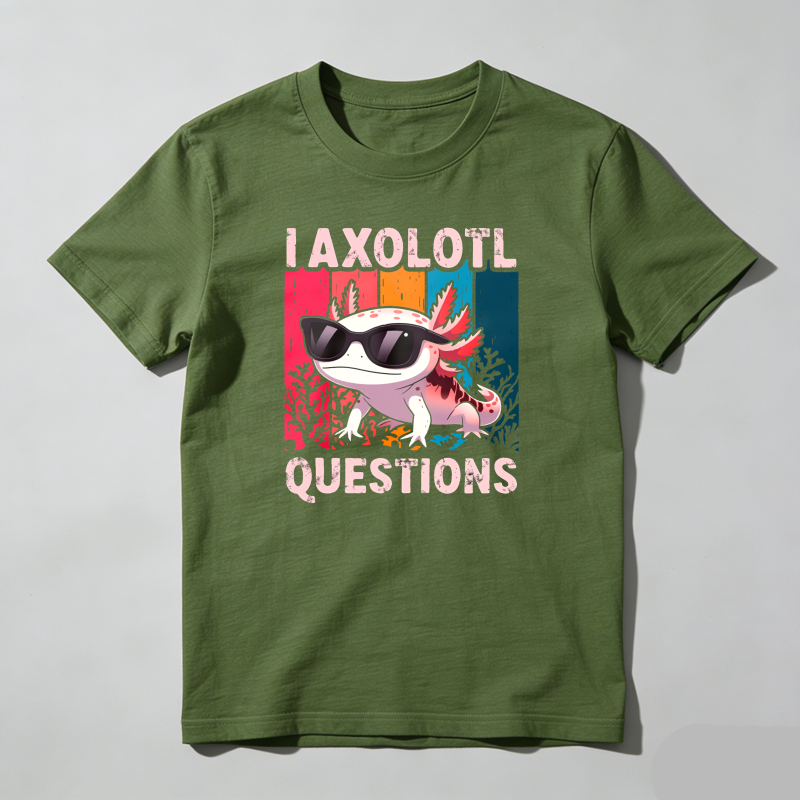 Dorawear™ I Axolotl Have Questions T Shirt 100% cotton