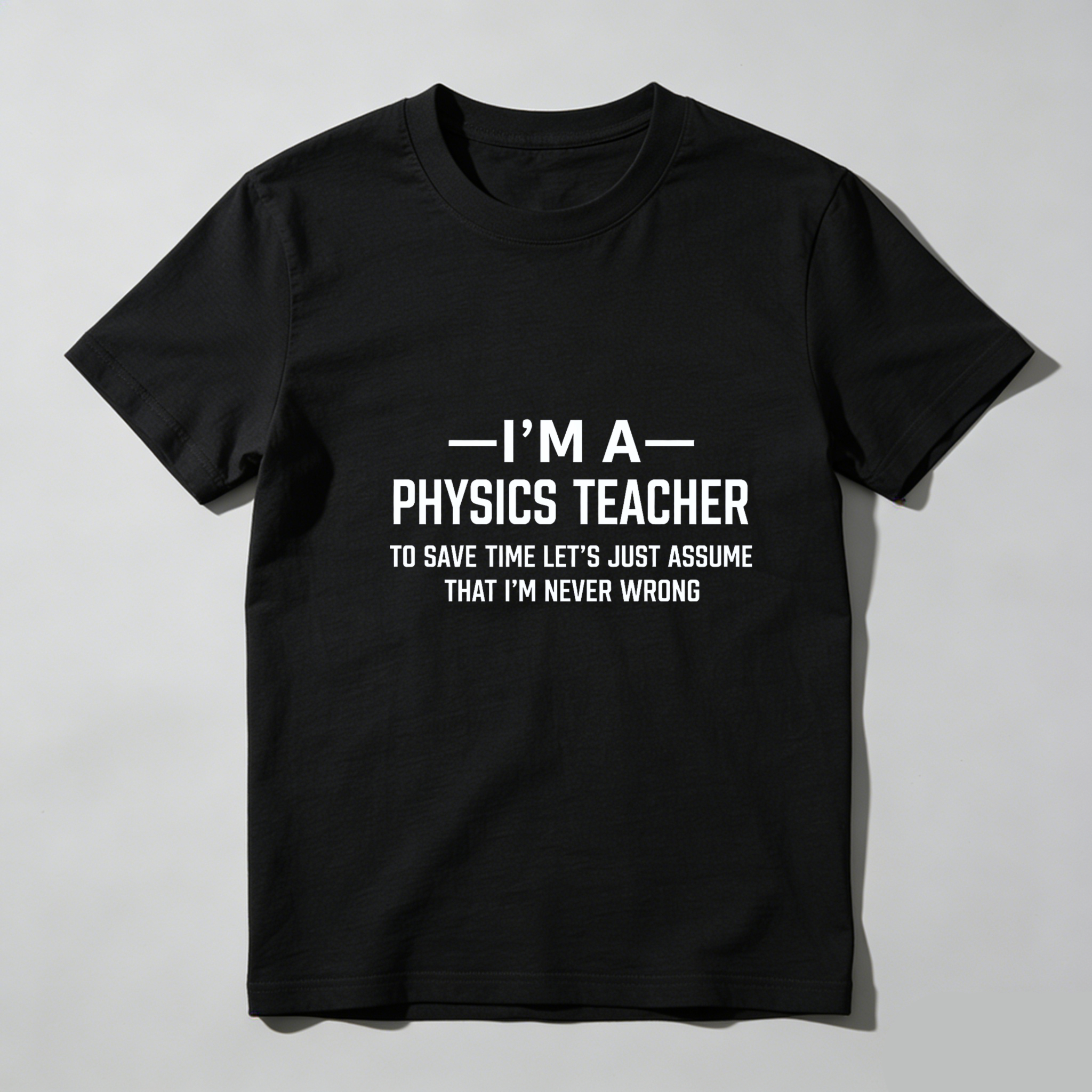 Dorawear Physics Teacher Never Wrong Pure Cotton Short Sleeve T Shirt