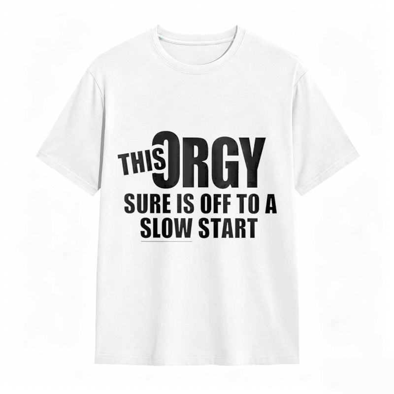Dorawear™ This Orgy Sure Is Off To A Slow Start Unisex Classic T-shirt