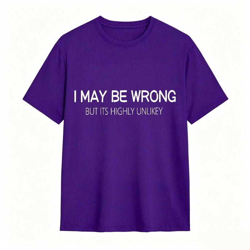Dorawear™ I May Be Wrong But Its Highly Unlikely Unisex Classic T-shirt