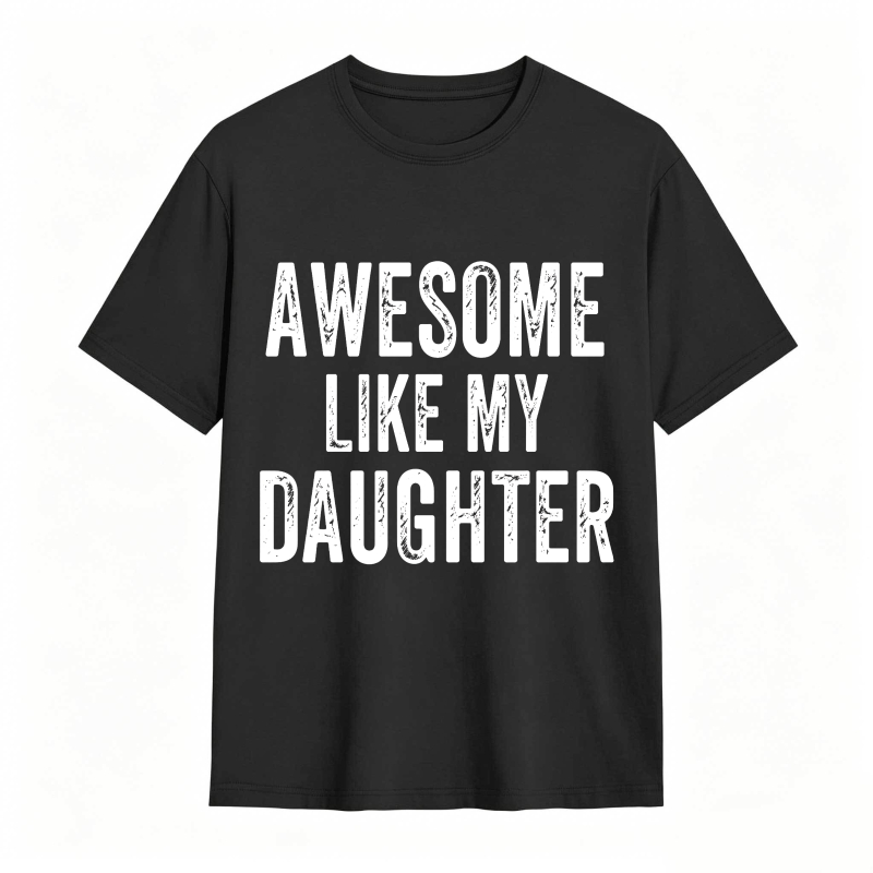 Dorawear™ Awesome Like My Daughter Unisex Classic T-shirt