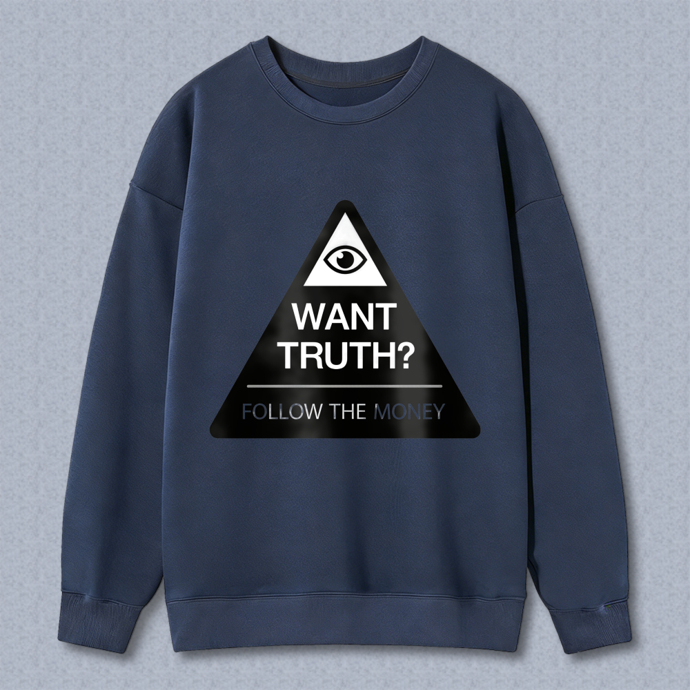 Dorawear™ All Seeing Eye Want Truth Follow The Money Unisex Classic Sweatshirt