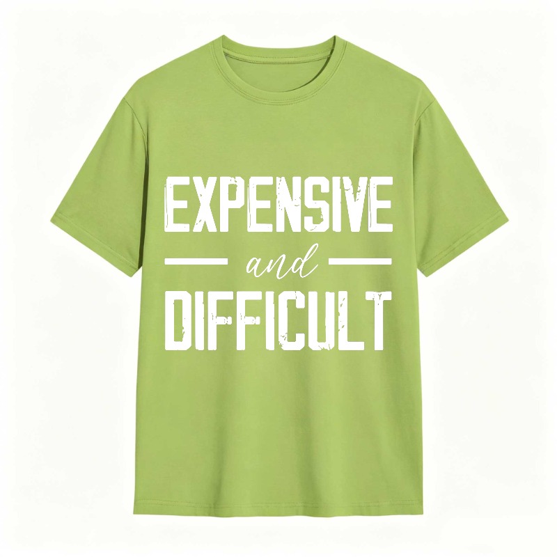 Dorawear™Expensive And Difficult Text Design Unisex Classic T-shirt