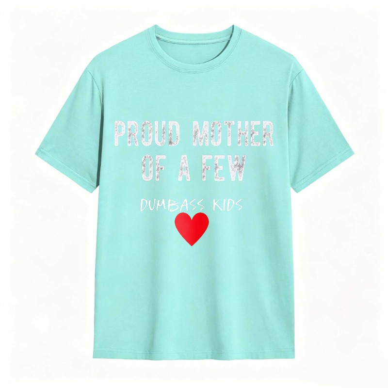 Dorawear™Proud Mother Of A Few Dumbass Kids Heart Design Unisex Classic T-shirt