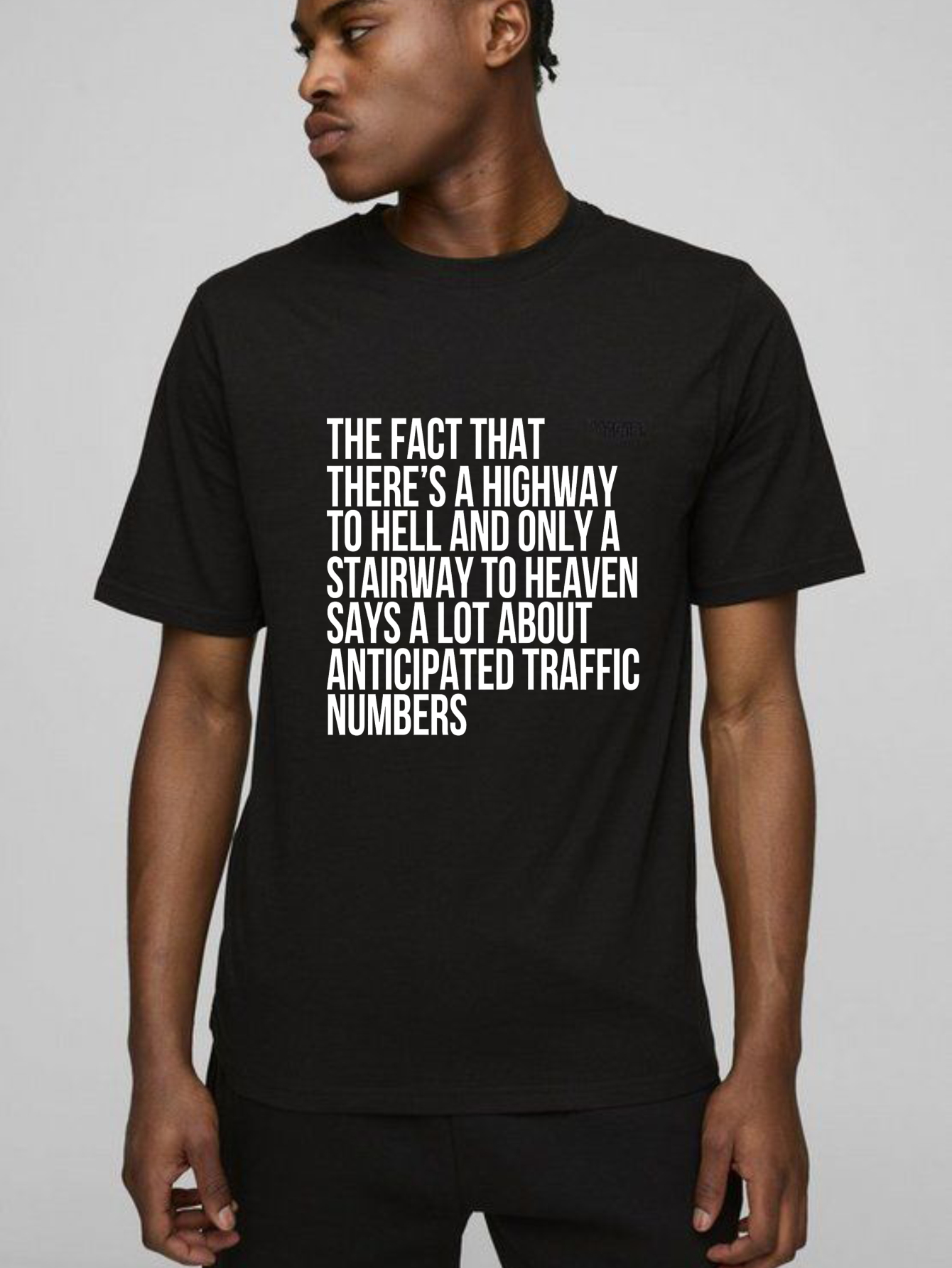 Dorawear™ The Fact That There's A Highway To Hell And Only A Stairway To Heaven Says A Lot About Anticipated Traffic Numbers T Shirt-Dorawear