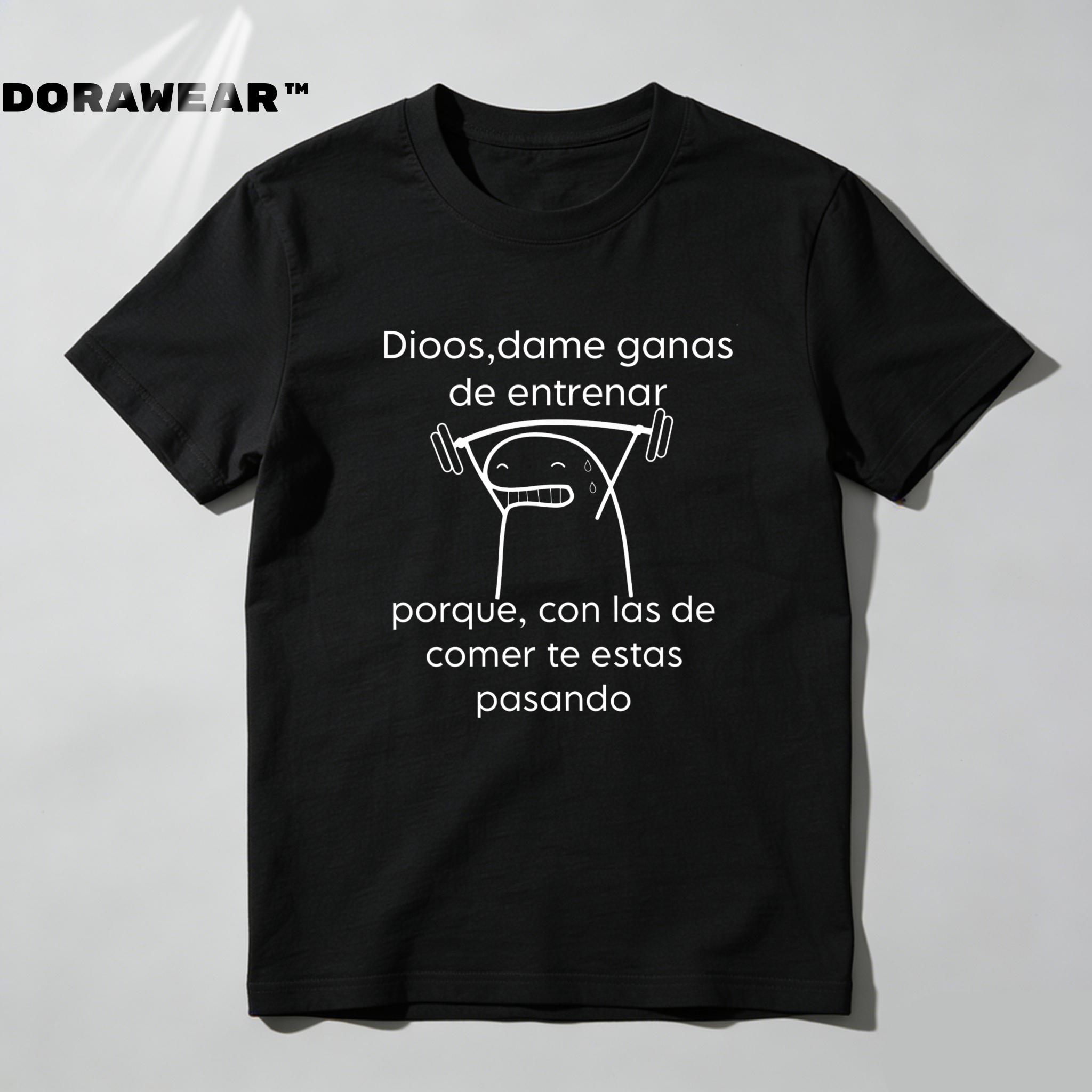 Dorawear™  God, give me the desire to train because you're going overboard with the desire to eat T Shirt