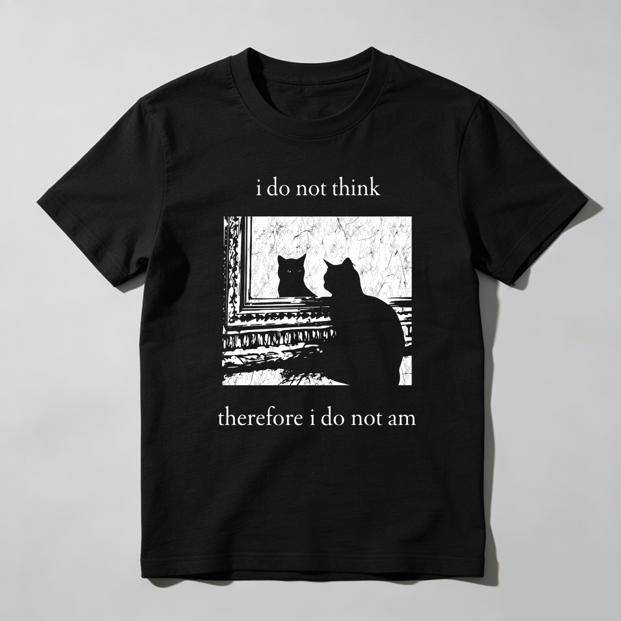 Dorawear™ I Do Not Think Therefore I Do Not Am T Shirt
