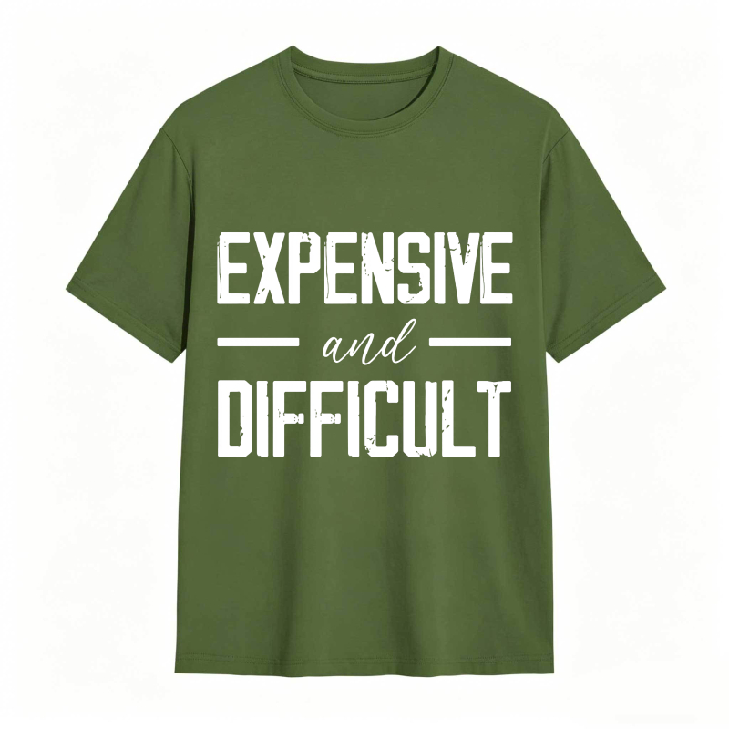 Dorawear™Expensive And Difficult Text Design Unisex Classic T-shirt
