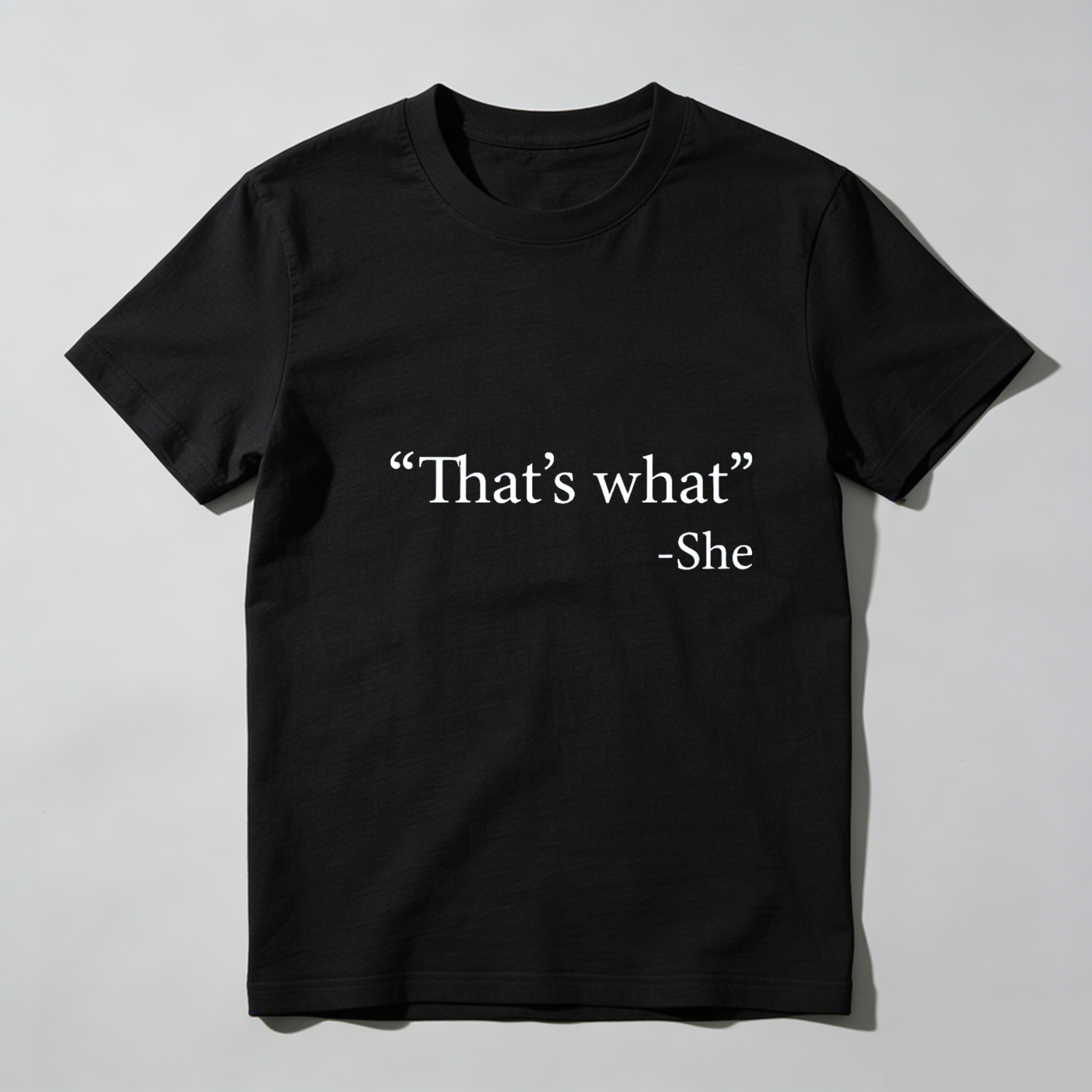 Dorawear Thats What She Said Pure Cotton Short Sleeve T Shirt
