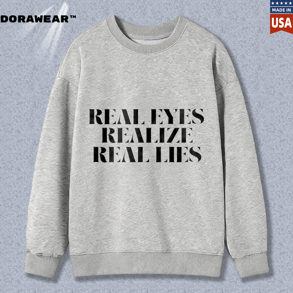 Dorawear™ Real Eyes Realize Real Lies Unisex Classic Sweatshirt