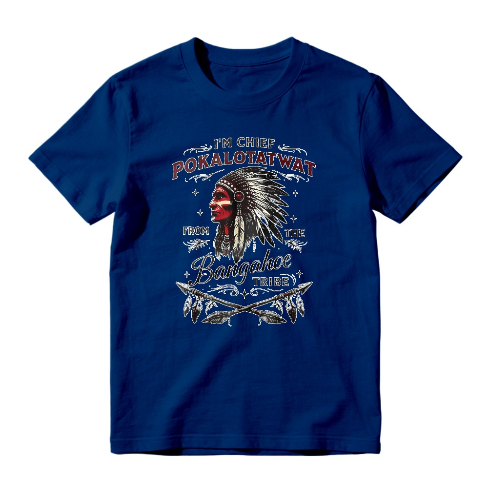 I'm Chief Pokalotatwat From The Bangahoe Tribe Native American Headdress Graphic Unisex Classic T-shirt