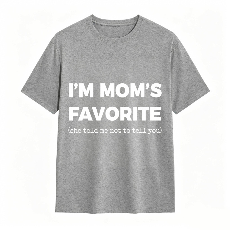 Dorawear™ Im MomS Favorite She Told Me Not To Tell You Unisex Classic T-shirt
