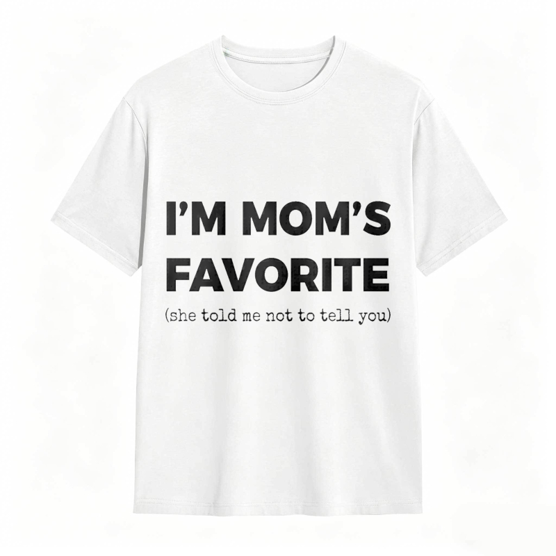 Dorawear™ Im MomS Favorite She Told Me Not To Tell You Unisex Classic T-shirt