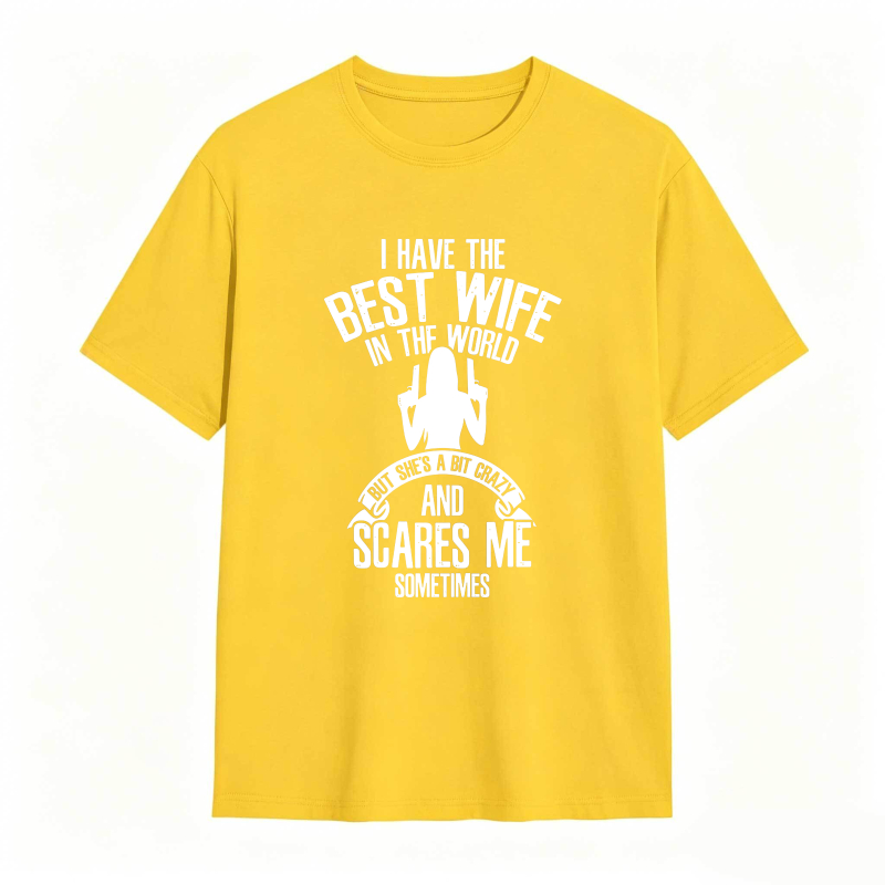 Dorawear™ I Have The Best Wife In The World But Shes A Bit Crazy And Scares Me Sometimes With Silhouette Design Unisex Classic T-shirt