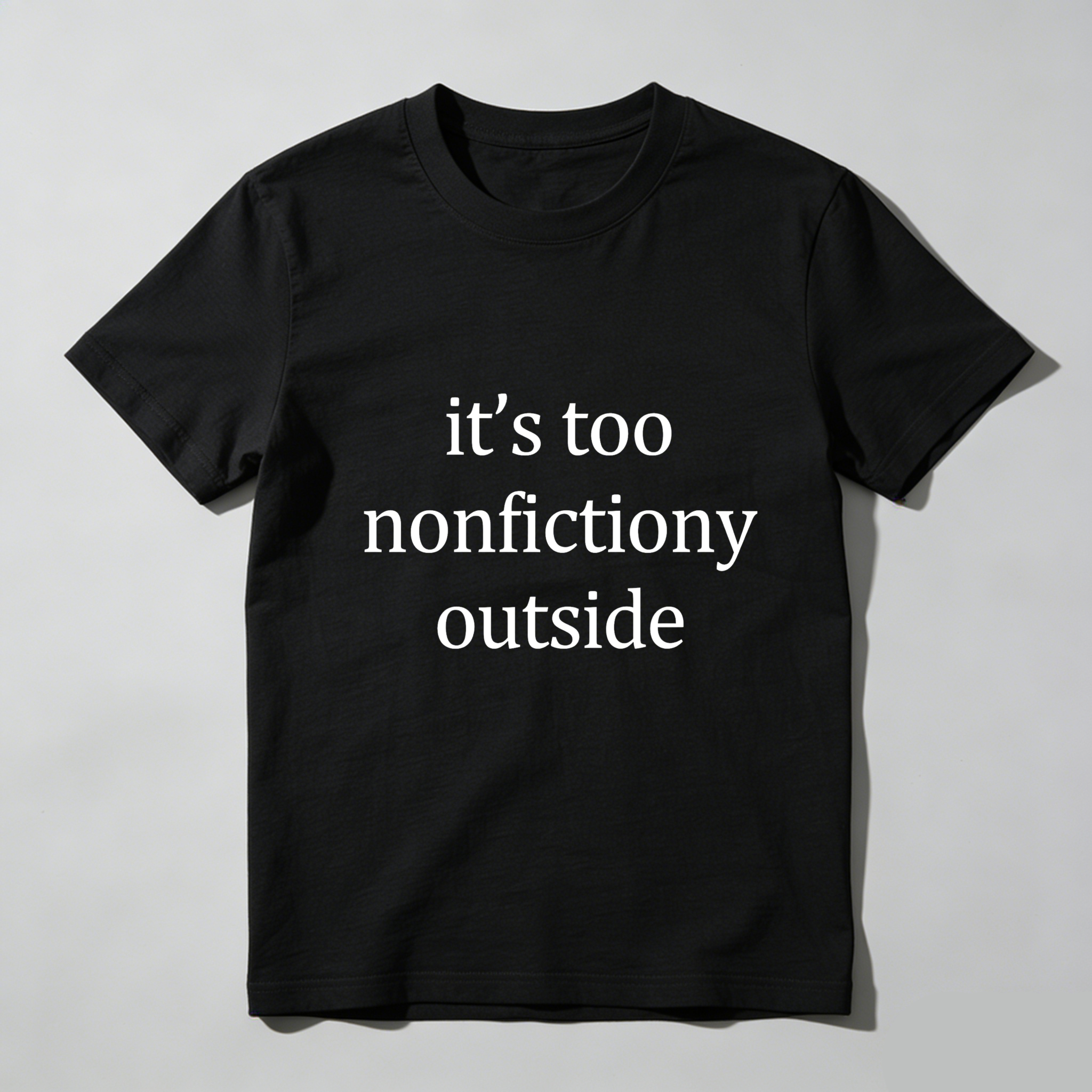 Dorawear It's Too Nonfictiony Outside T Shirt