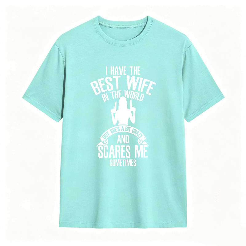 Dorawear™ I Have The Best Wife In The World But Shes A Bit Crazy And Scares Me Sometimes With Silhouette Design Unisex Classic T-shirt