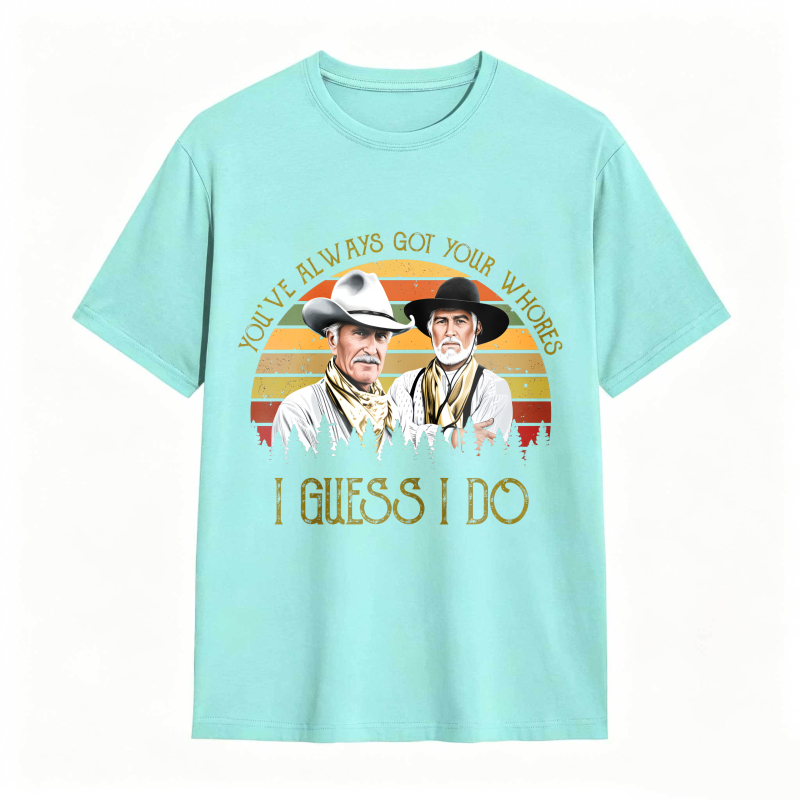 I Guess I do Quote Vintage Western Movie  Cowcoy T-shirt