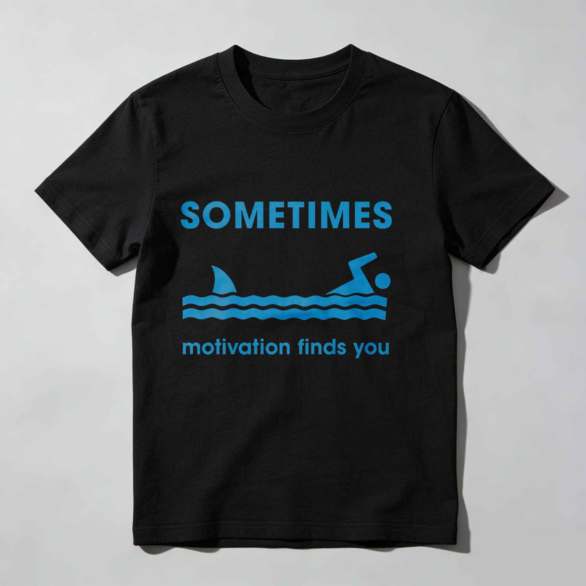 Dorawear Sometimes Motivation Finds You Shark Swim T Shirt