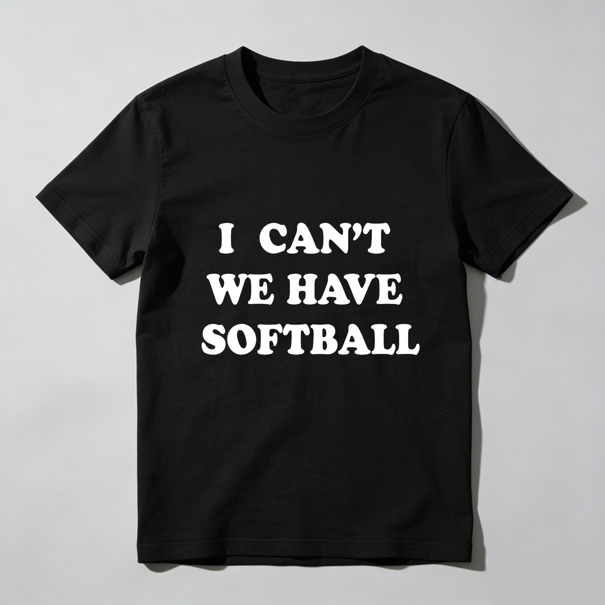 Dorawear™I Can't We Have Softball T Shirt