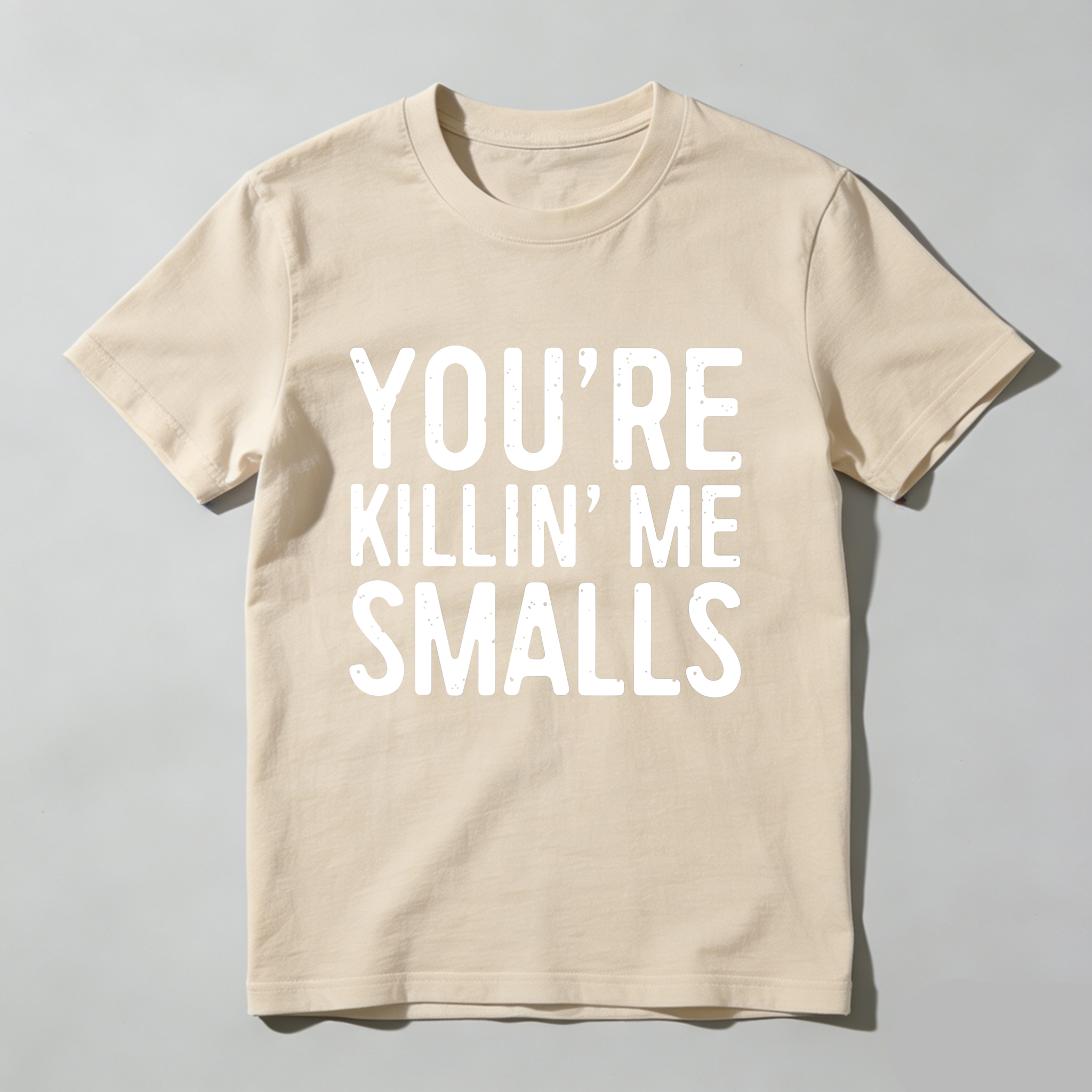 Dorawear™ You're Killin' Me Smalls  T Shirt-Dorawear