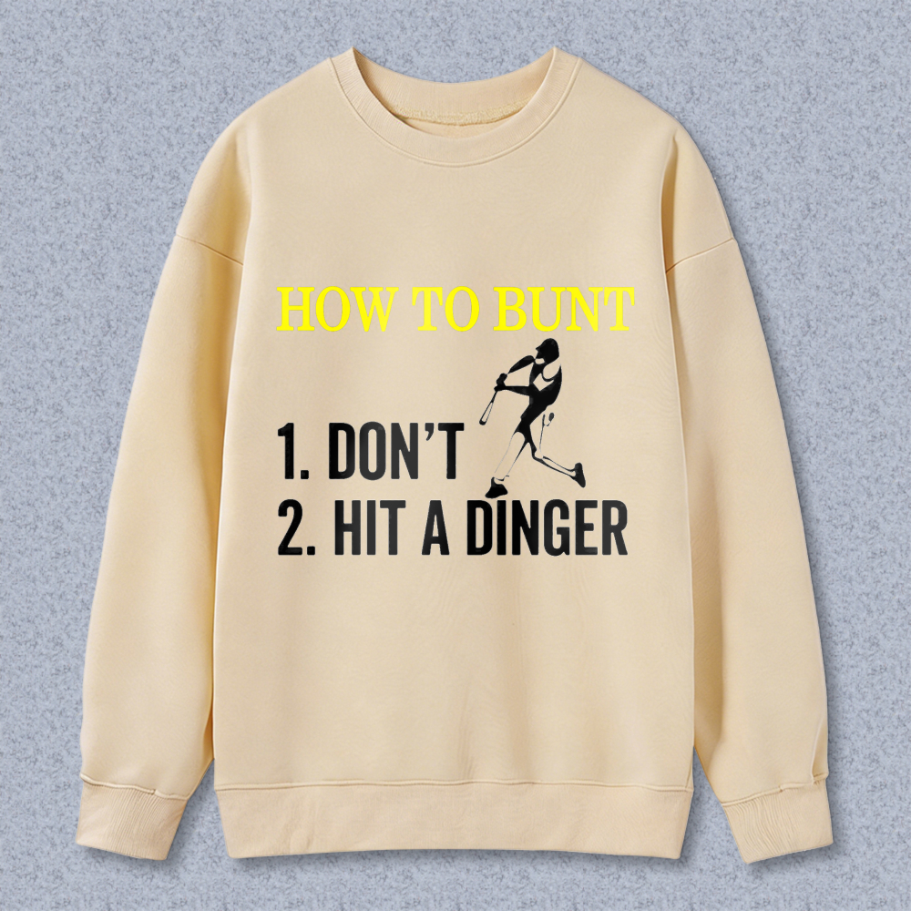 Dorawear™ How To Bunt Don T Hit A Dinger Baseball Theme Unisex Classic Sweatshirt