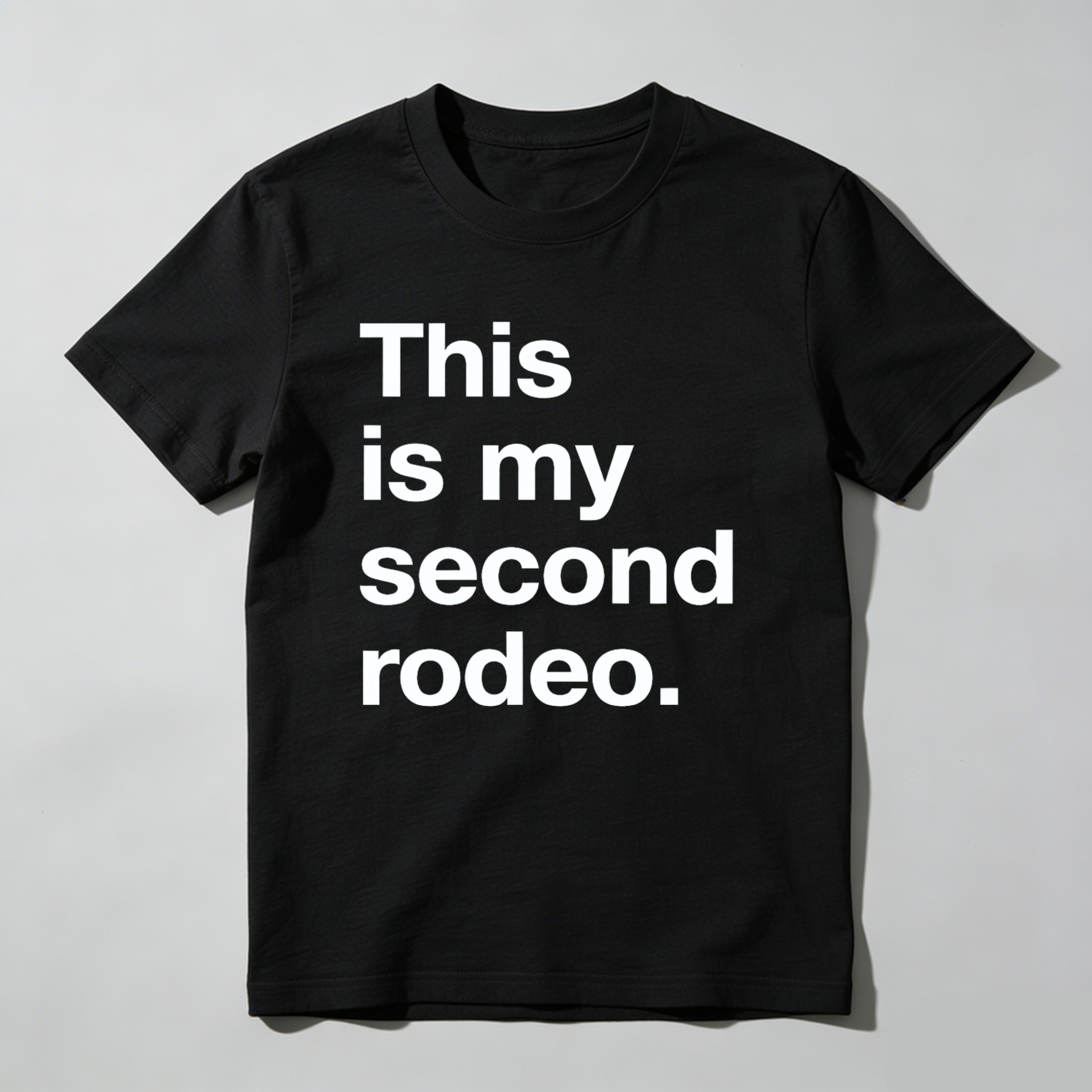 Dorawear™ This Is My Second Rodeo Pure Cotton Short Sleeve T Shirt-Dorawear