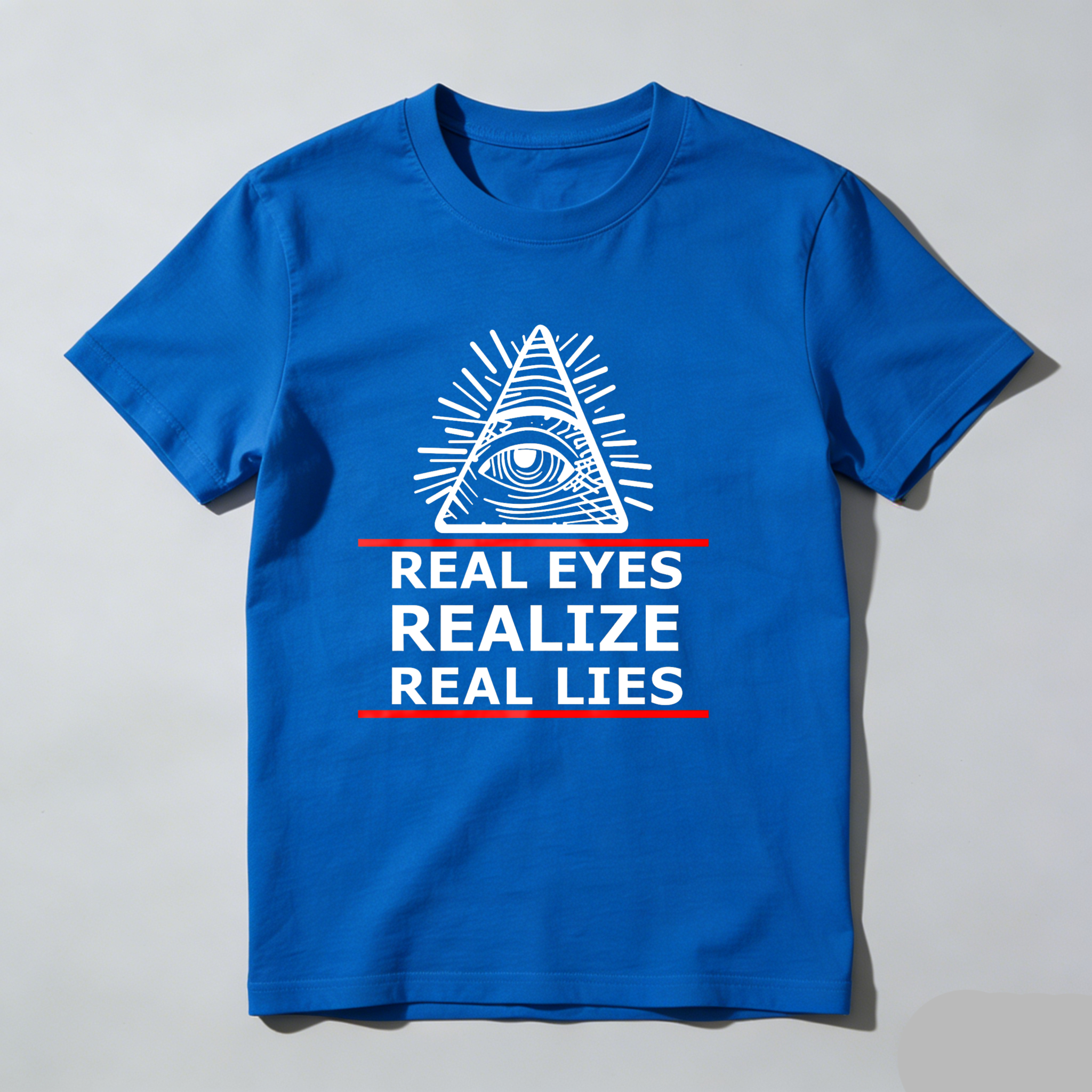 Dorawear™All Seeing Eye Real Eyes Realize Real Lies  T Shirt