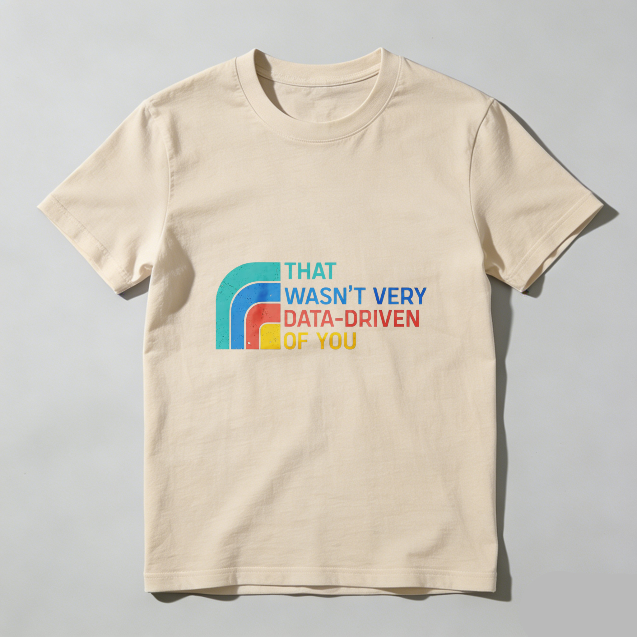 Dorawear™ That Wasnt Very Data Driven Of You Pure Cotton Short Sleeve T Shirt-Dorawear