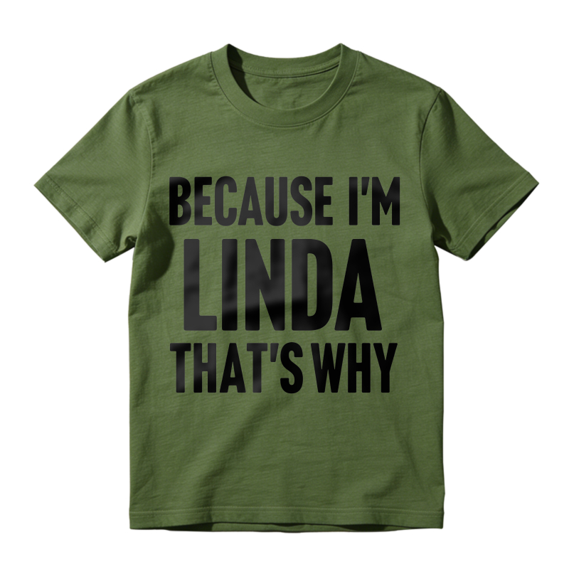 Because Im Linda Thats Why Unisex Classic T-shirt