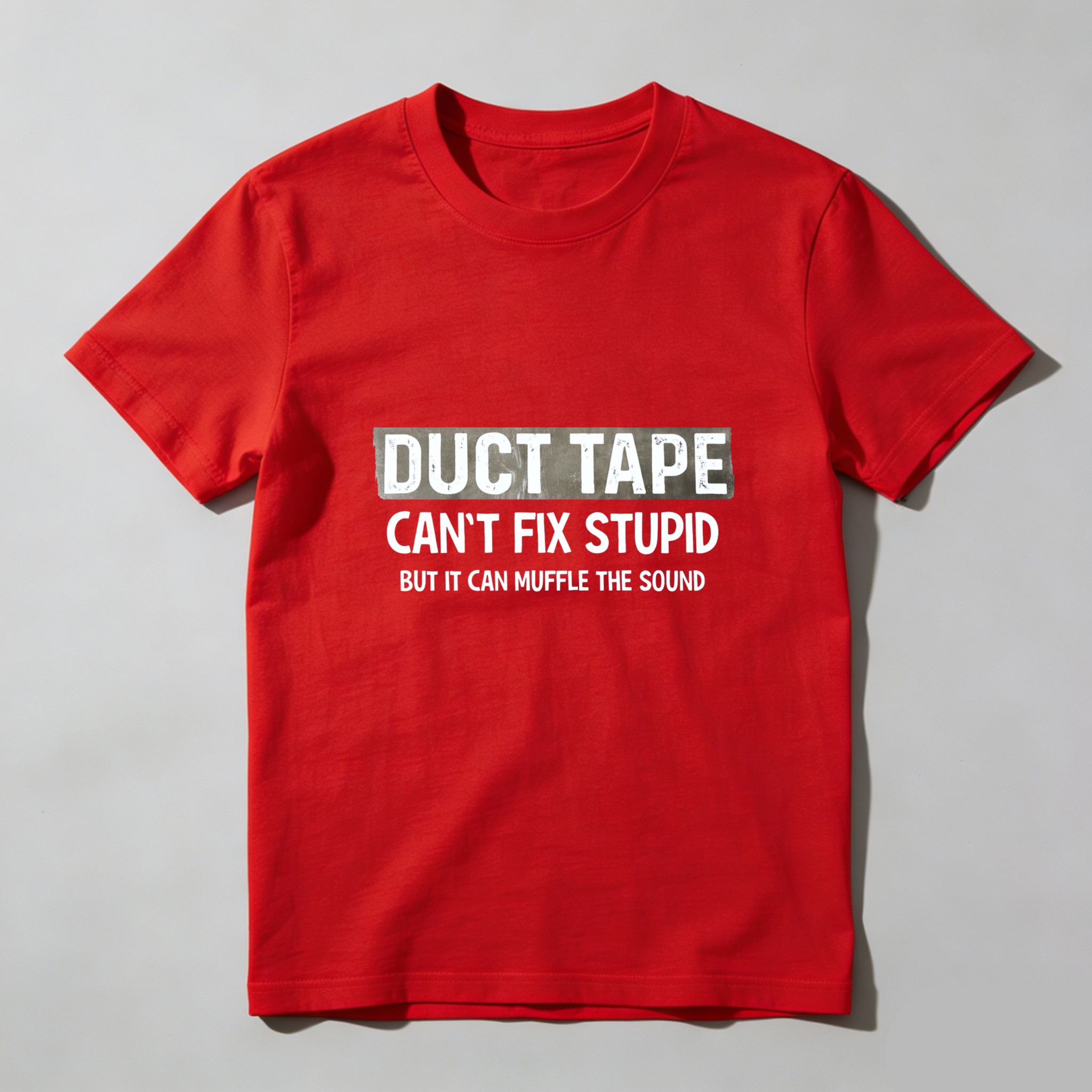Dorawear Duct Tape Cant Fix Stupid But It Can Muffle The Sound Pure Cotton Short Sleeve T Shirt