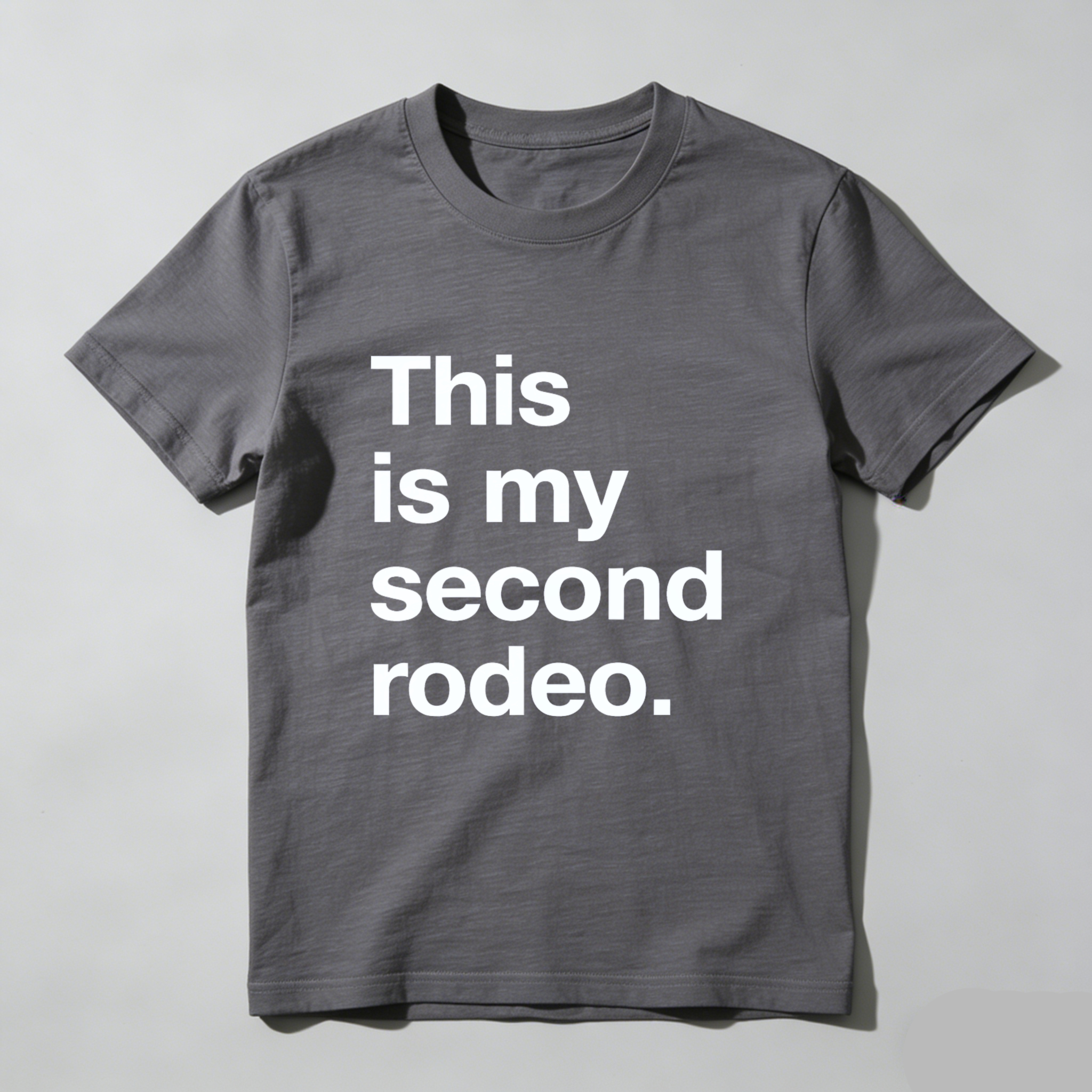 Dorawear™ This Is My Second Rodeo Pure Cotton Short Sleeve T Shirt-Dorawear
