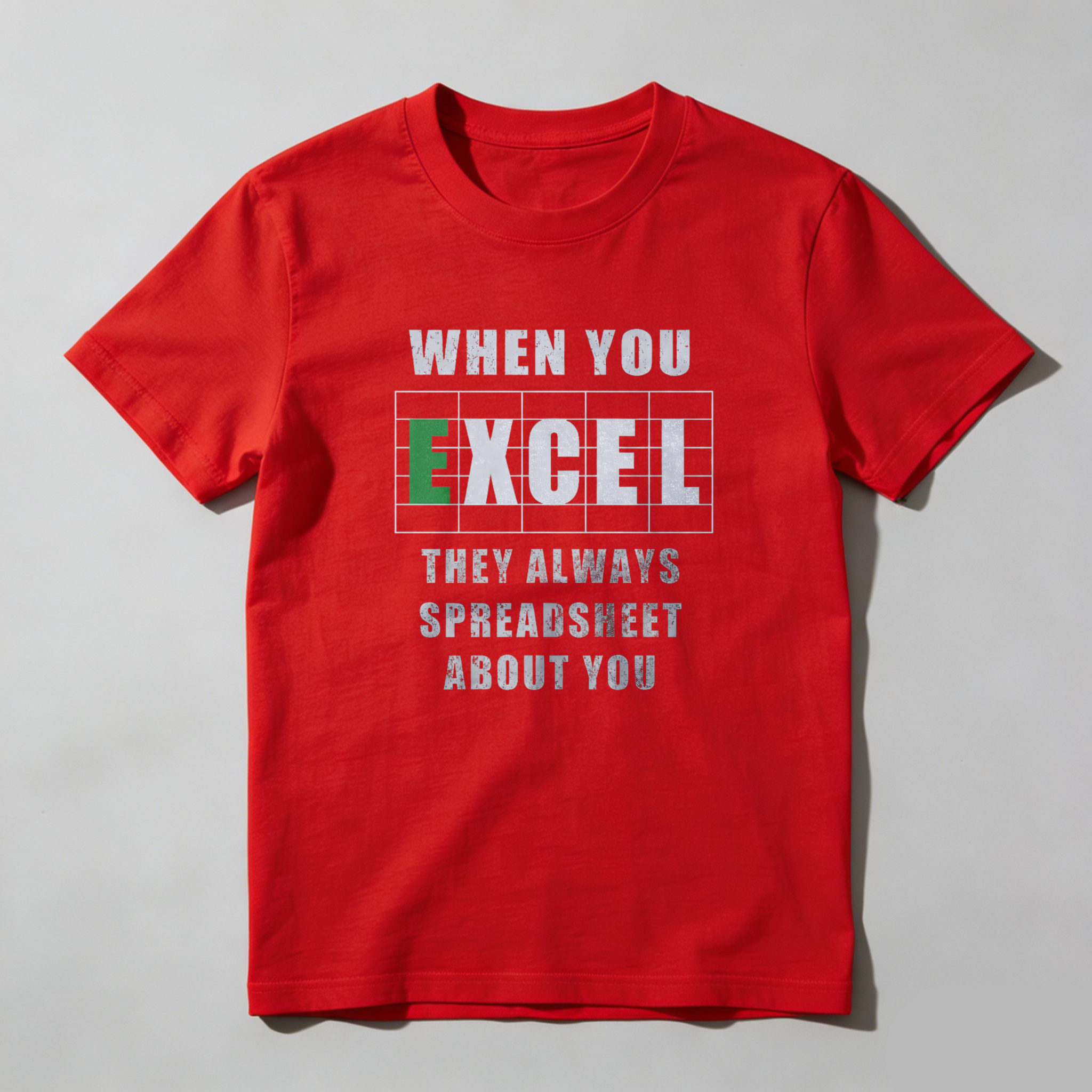 Dorawear™ When You Excel They Always Spreadsheet About You Pure Cotton Short Sleeve T Shirt-Dorawear