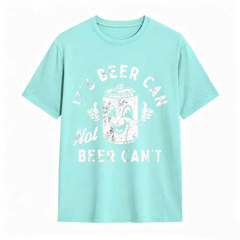 It's Beer Can Not Beer Can't Funny Optimistic Beer Can Pun T-Shirt