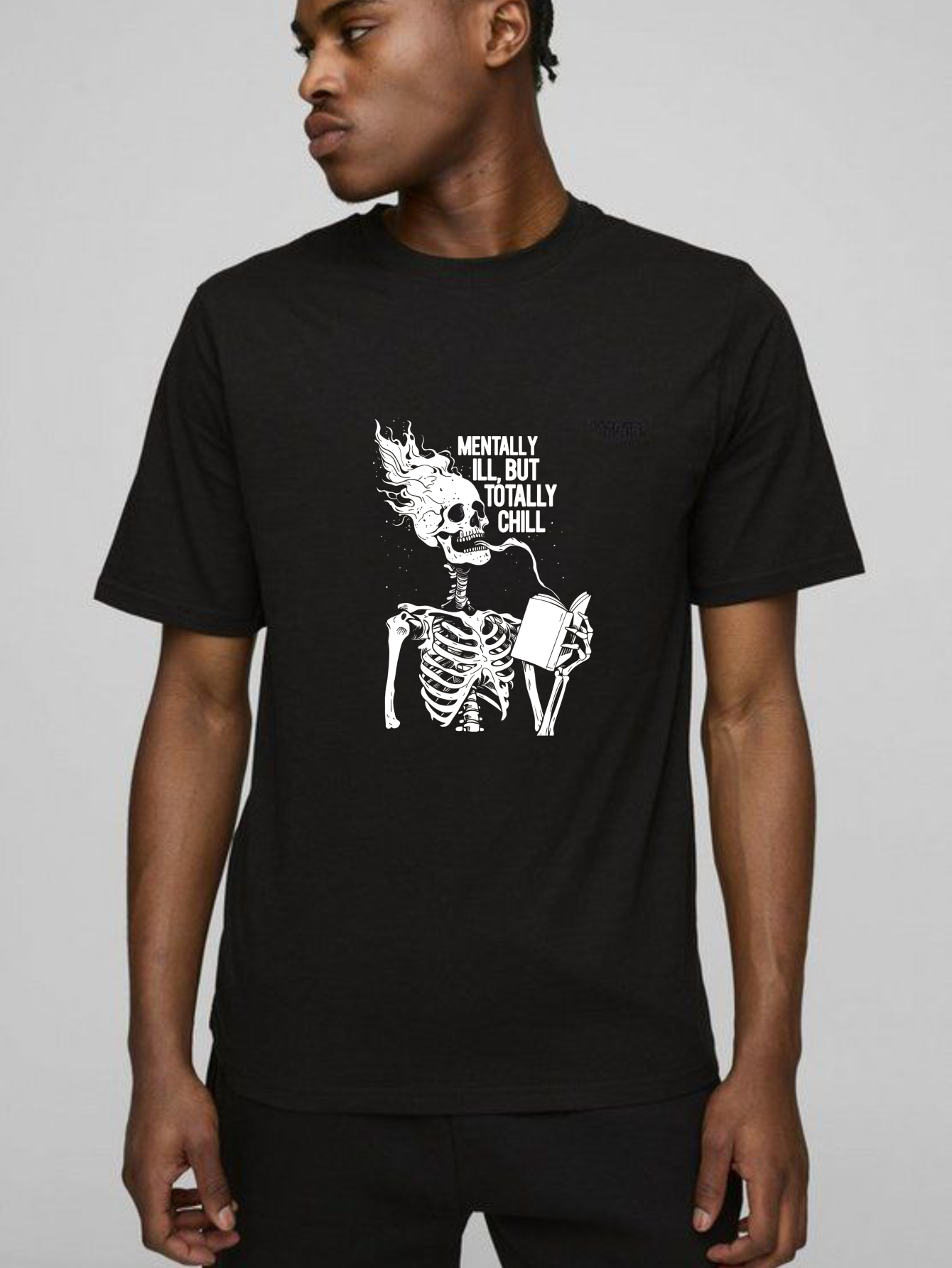 Dorawear™ Mentally Ill But Totally Chill Skeleton Design T Shirt
