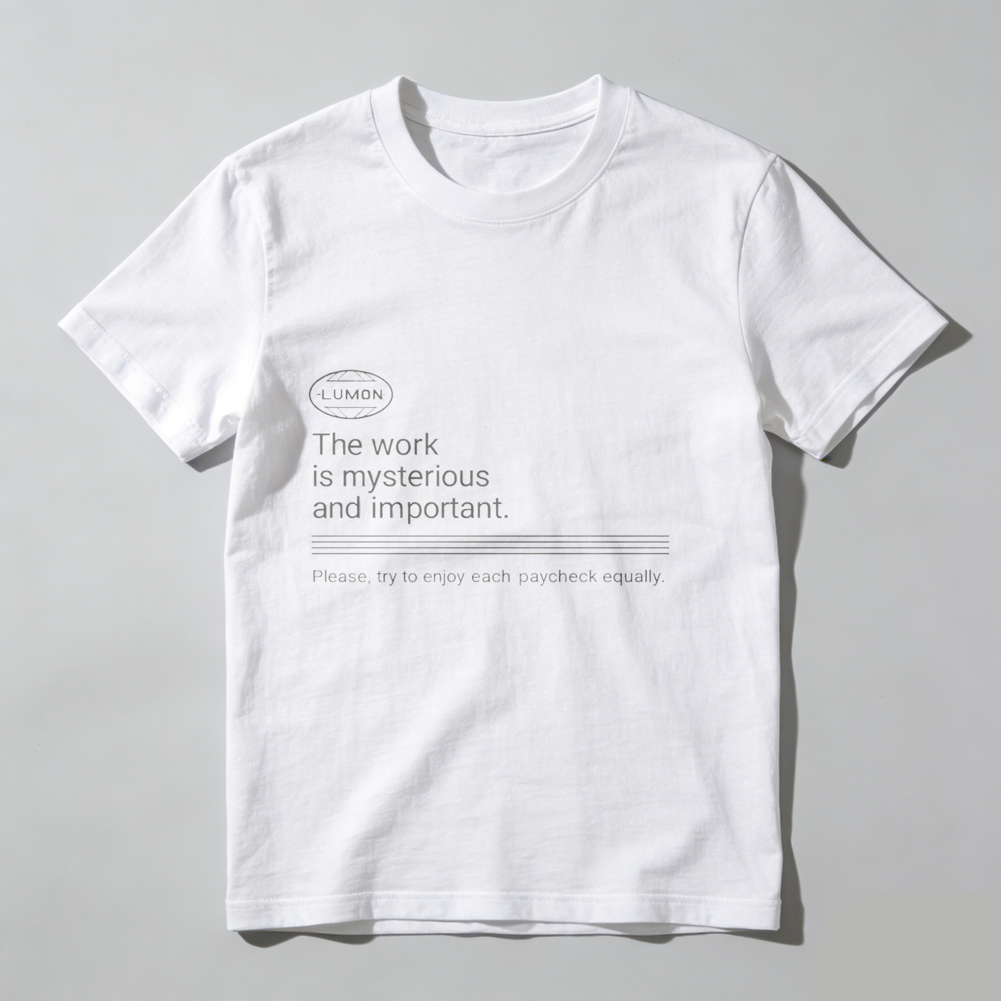 Dorawear The Work Is Mysterious And Important Please Try To Enjoy Each Paycheck Equally T Shirt