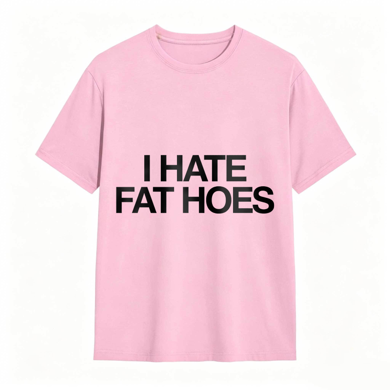 Dorawear™ I Hate Fat Hoes Unisex Classic T-shirt