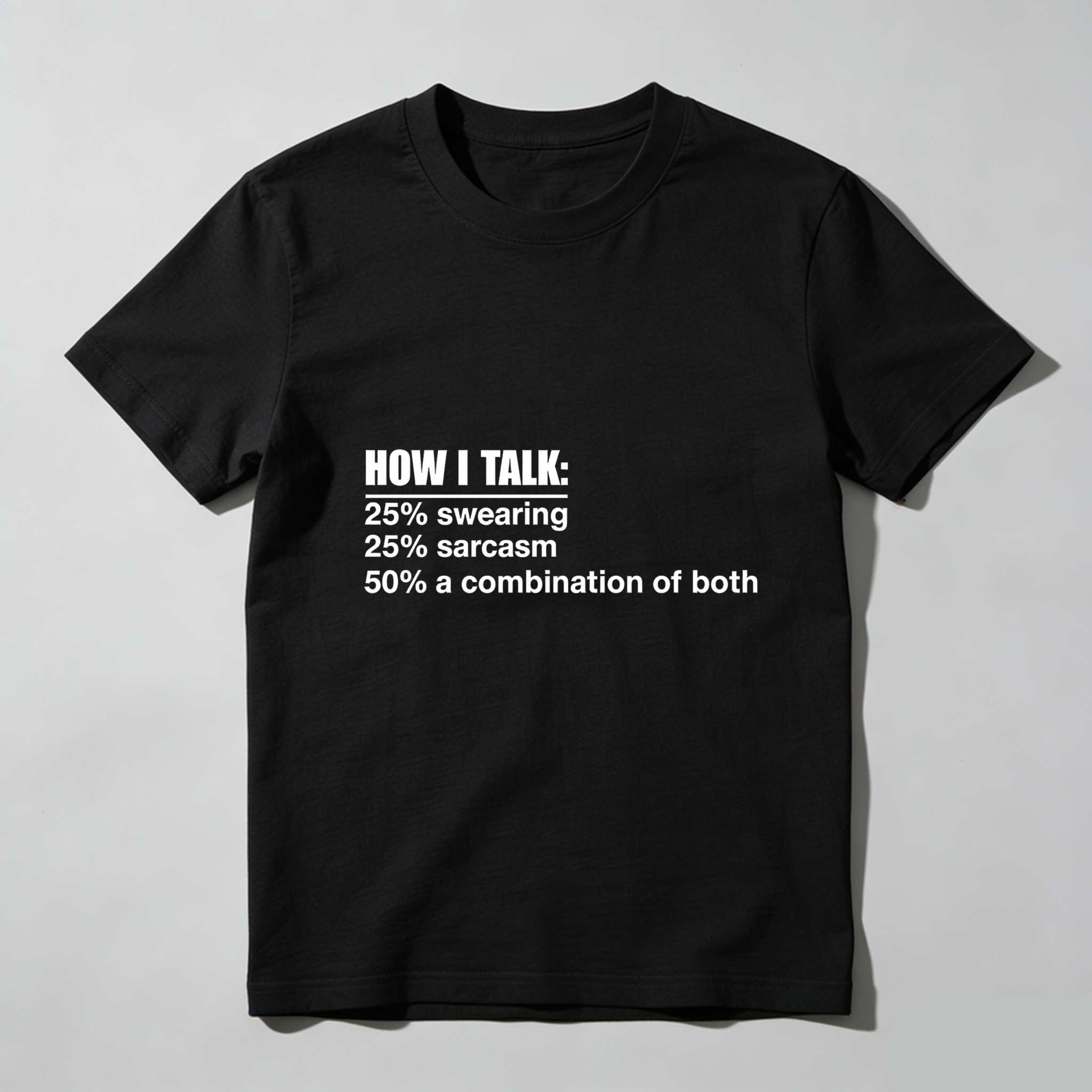 Dorawear How I Talk Swearing Sarcasm Combination T Shirt