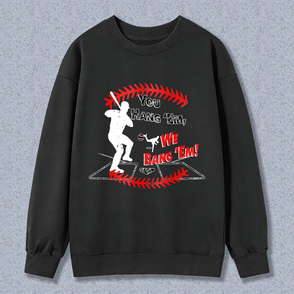 Dorawear™ Baseball Player And Pitcher With Text You Hang Em We Bang Em Unisex Classic Sweatshirt